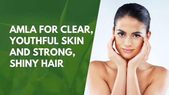 Amla for Clear, Youthful Skin and Strong, Shiny Hair