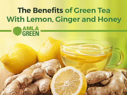 The Benefits of Green Tea With Lemon, Ginger, and Honey