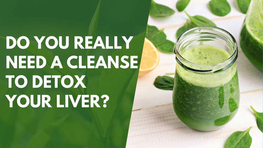 Do You Really Need A Cleanse To Detox Your Liver?