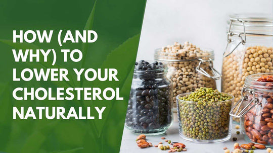 How (And Why) To Lower Your Cholesterol Naturally