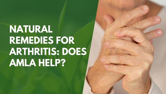 Natural Remedies for Arthritis: Does Amla Help?